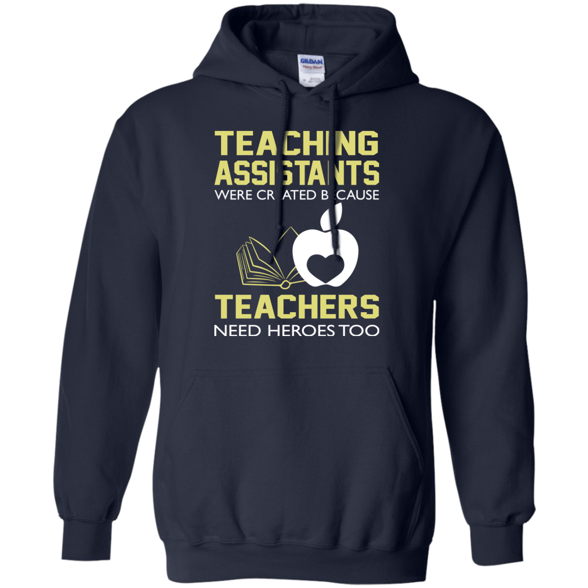 Teaching Assistants Were Created Because Teachers Need Heroes Too T-Shirt - TeeDragons