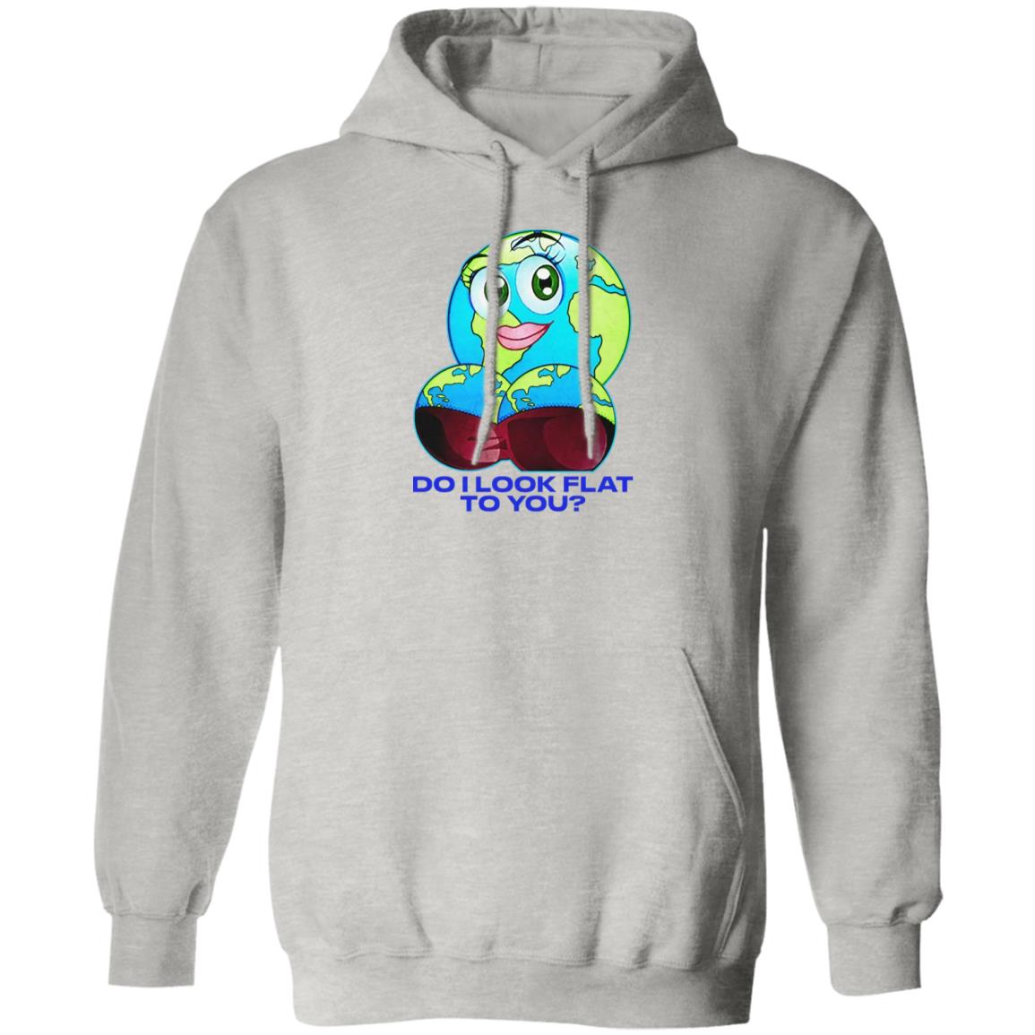 Do I Look Flat To You Shirt