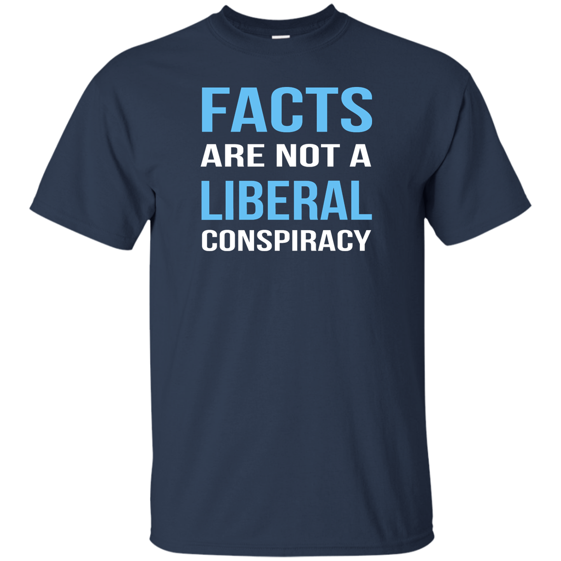 Facts Are Not A Liberal Conspiracy Shirt, Hoodie, Tank - TeeDragons