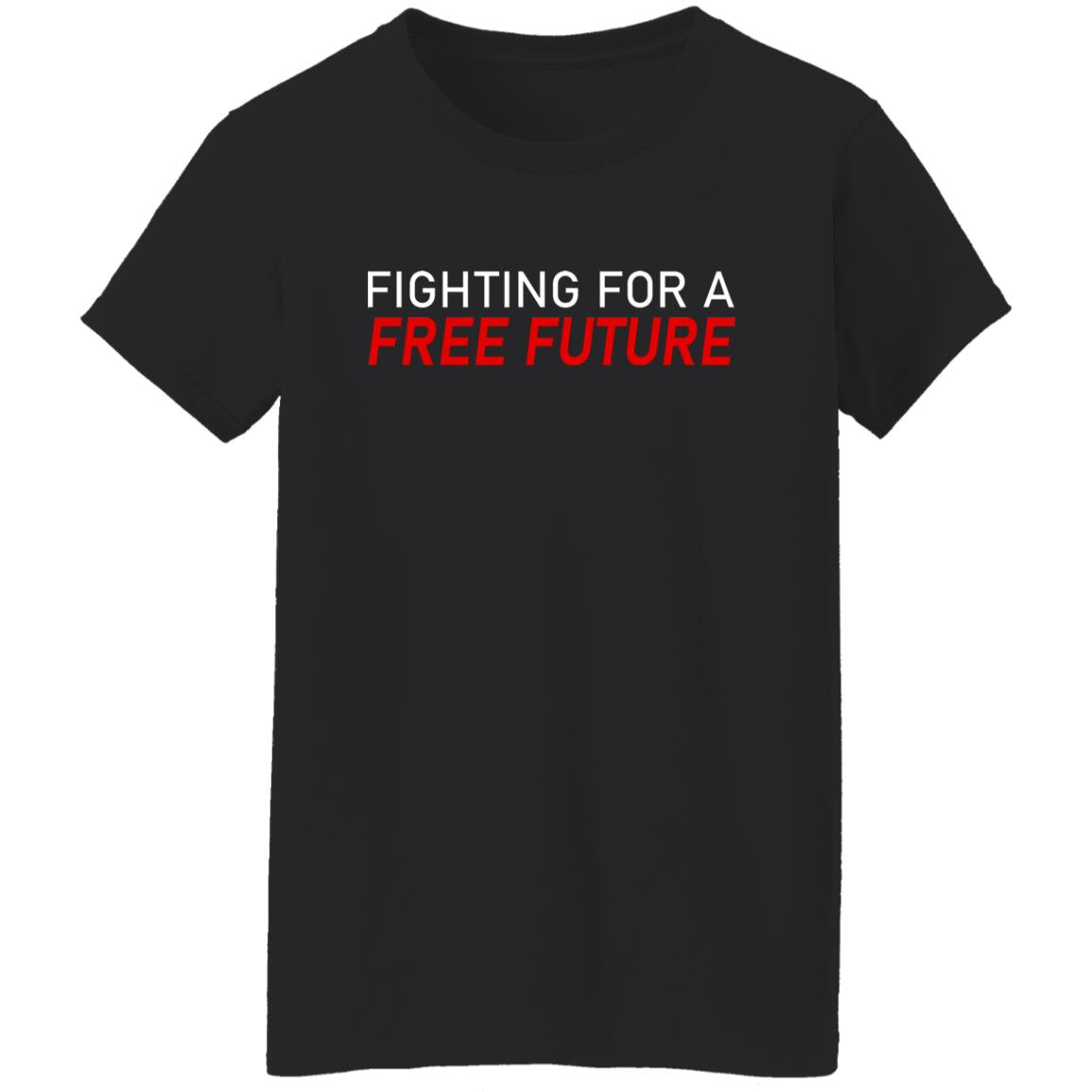 Fighting For A Free Future Shirt