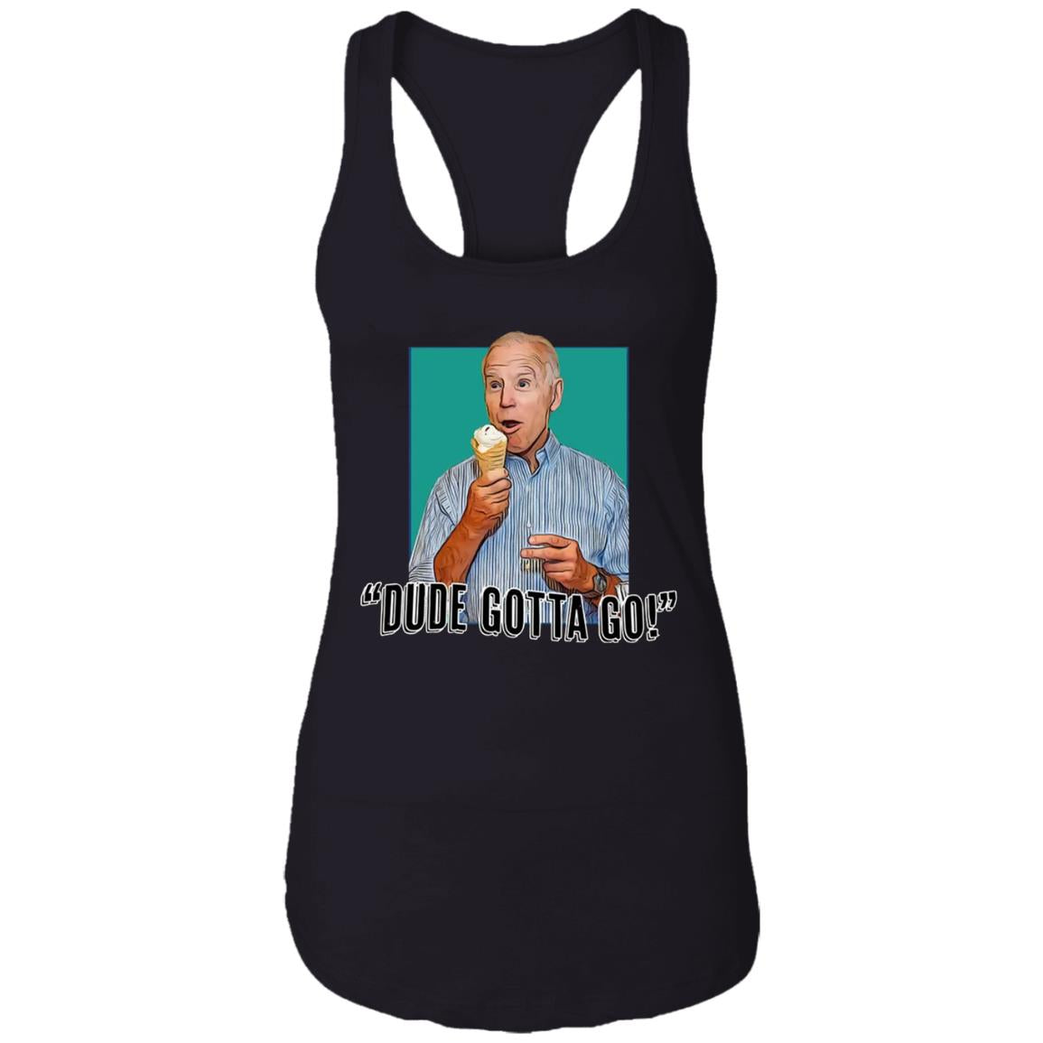 Biden - Dude Gotta Go Shirt