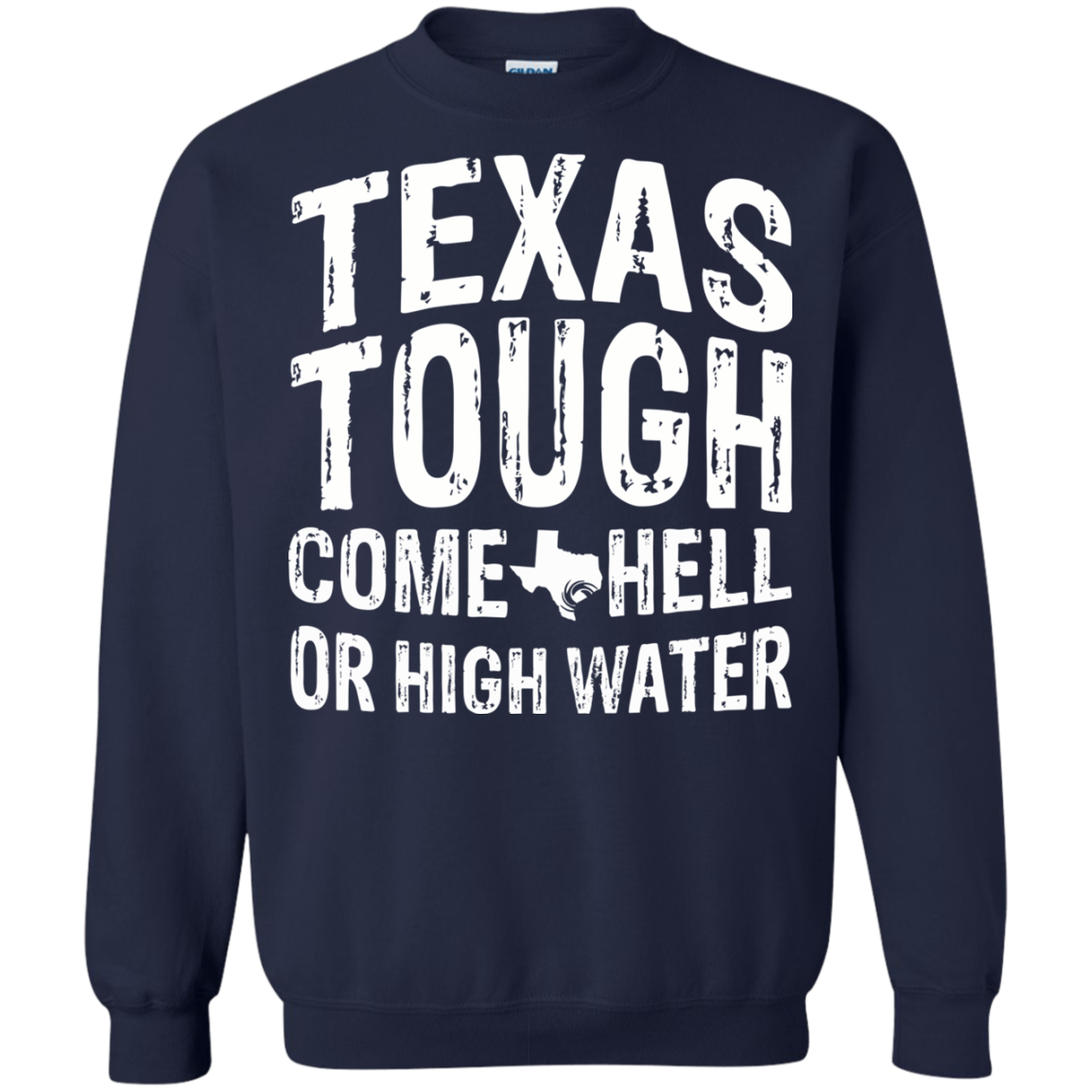 Texas Tough Come Hell Or High Water Shirt, Hoodie, Tank - TeeDragons