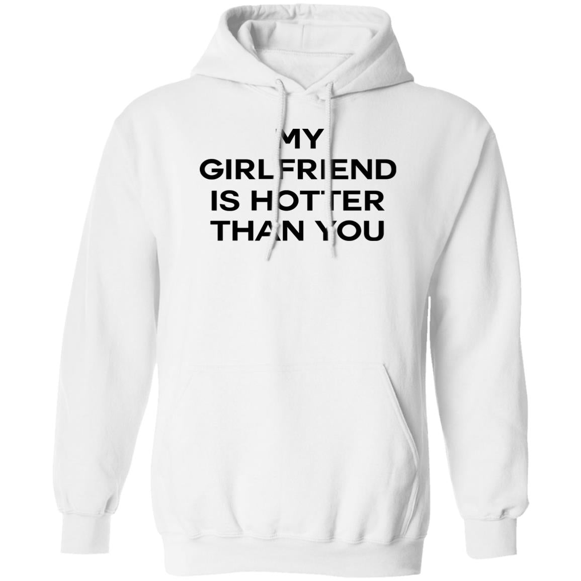 My Girlfriend Is Hotter Than You Shirt