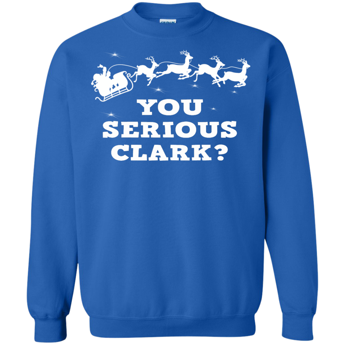 You Serious Clark - Funny Christmas T-Shirt, Hoodie - TeeDragons