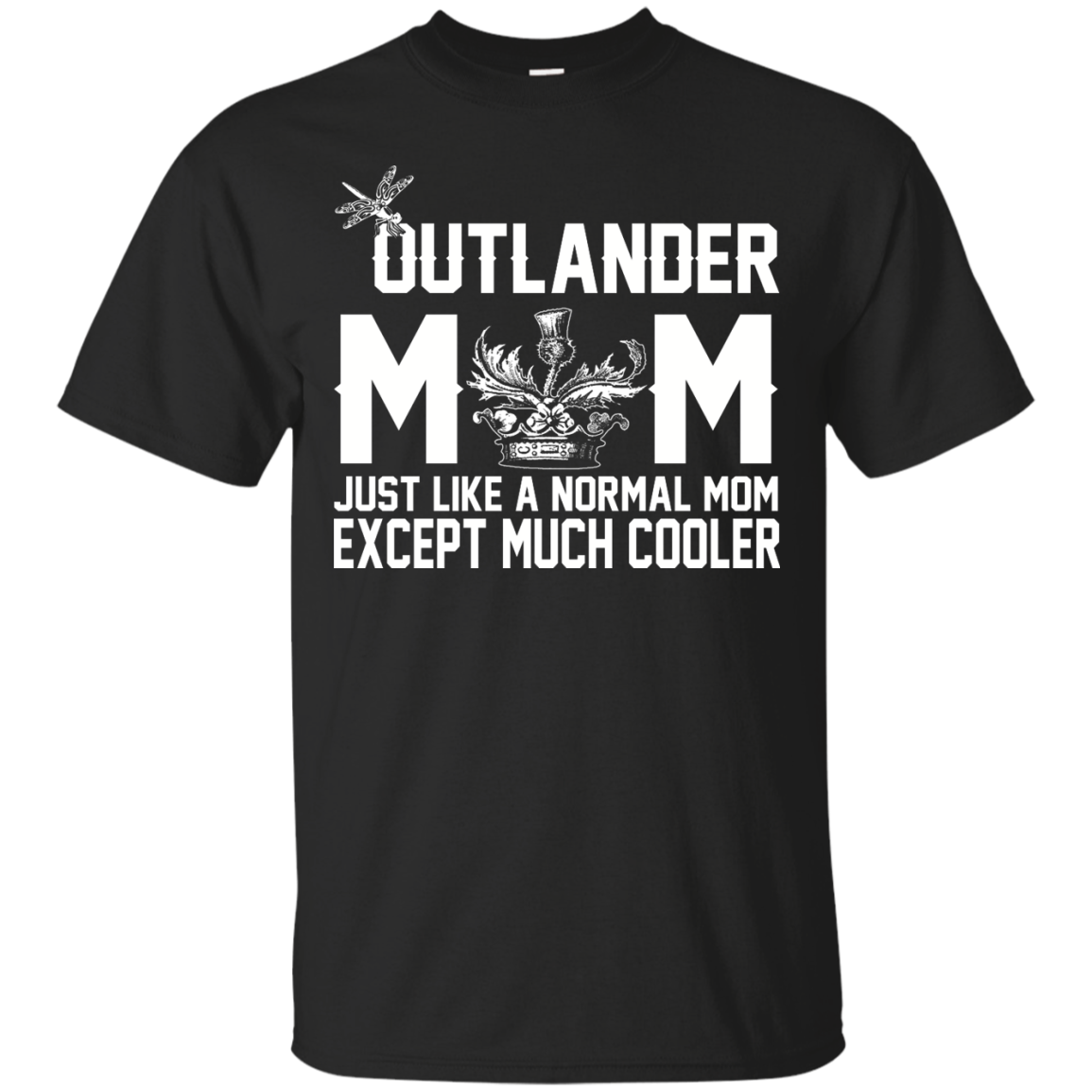 Outlander Mom Just Like A Normal Mom Except Much Cooler Shirt, Hoodie, Tank - TeeDragons
