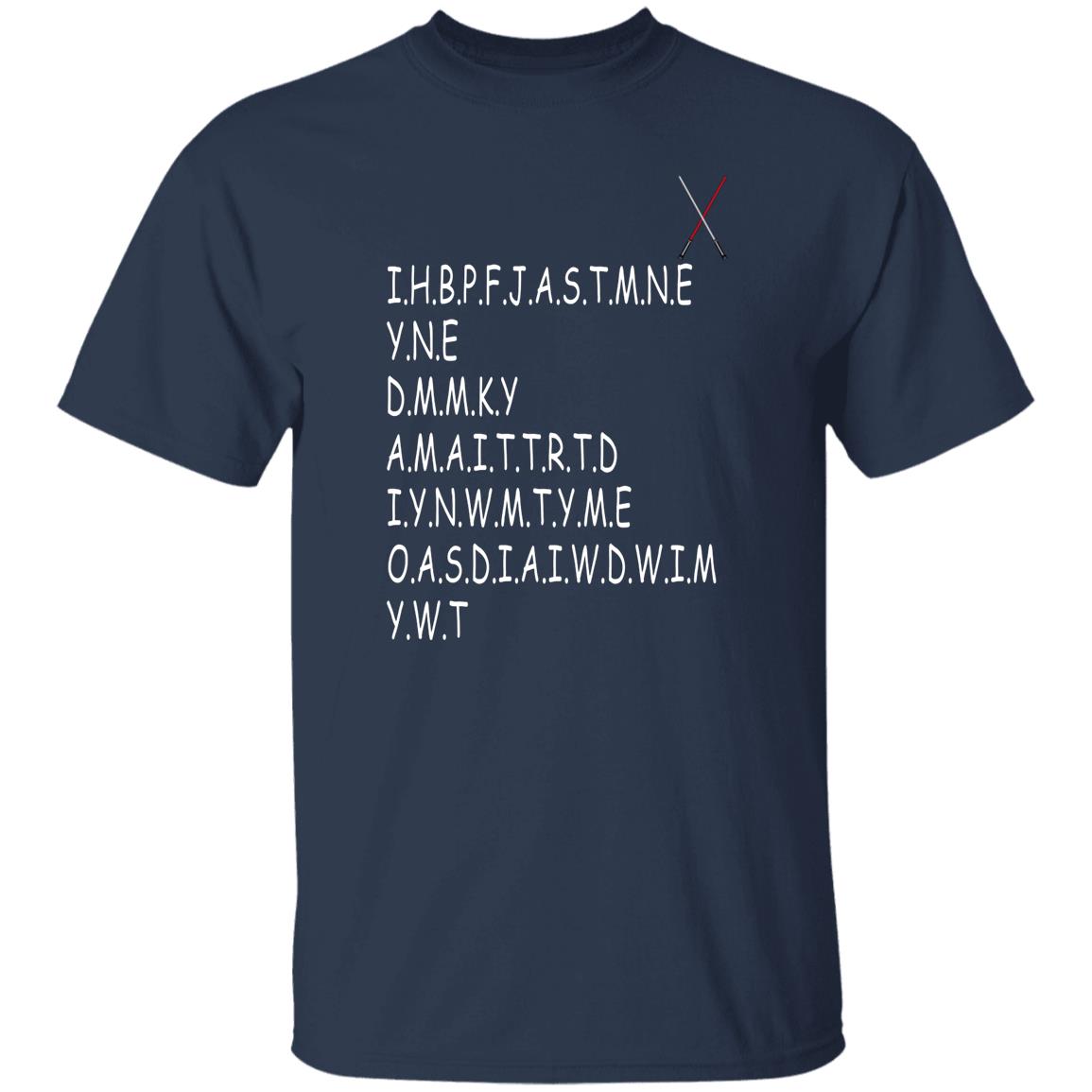I.H.B.P.F.J.A.S.T.M.N.E Shirt