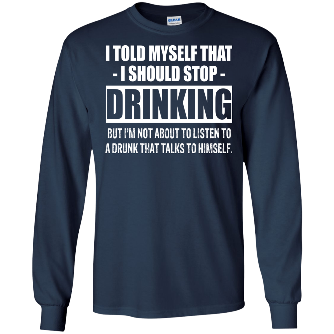 I Told My Self That I Should Stop Drinking T-shirt - TeeDragons