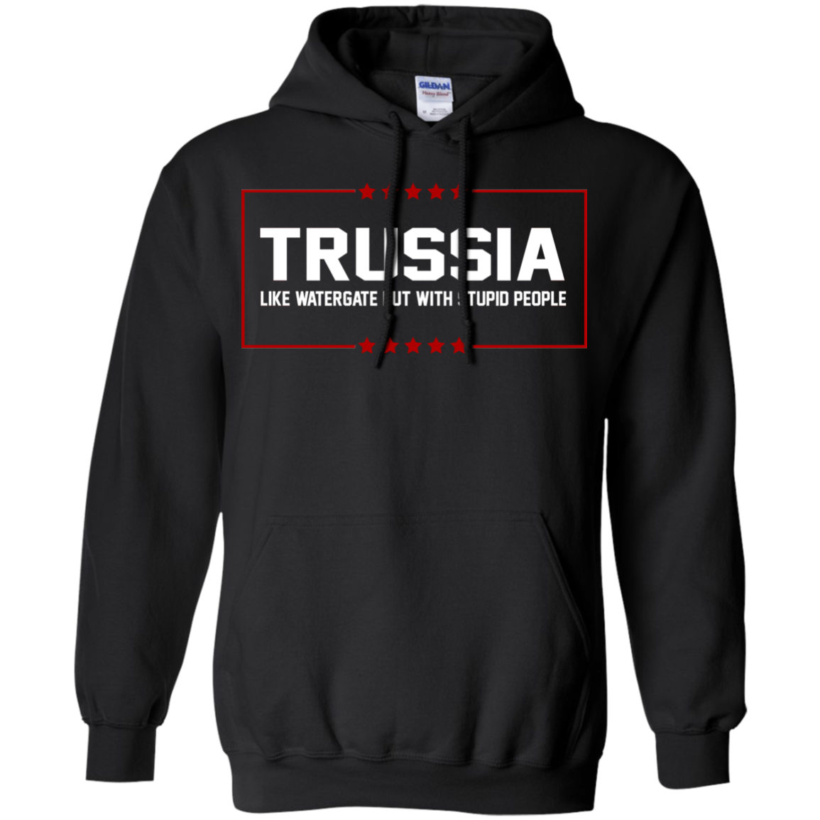 Trussia - Like Watergate But With Stupid People Shirt, Hoodie, Tank - TeeDragons