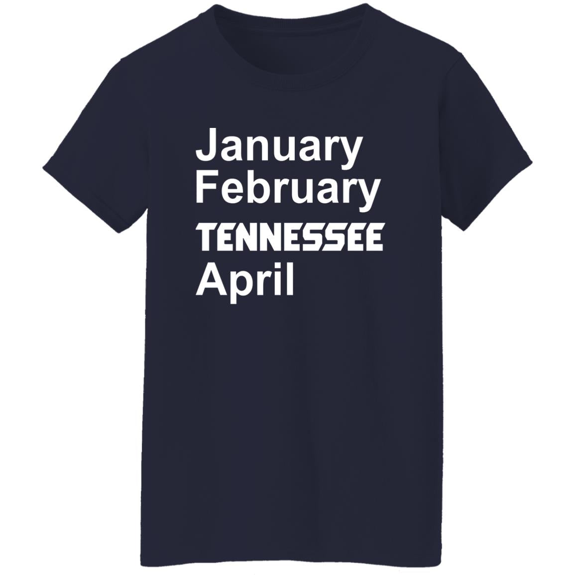 January February Tennessee April Shirt