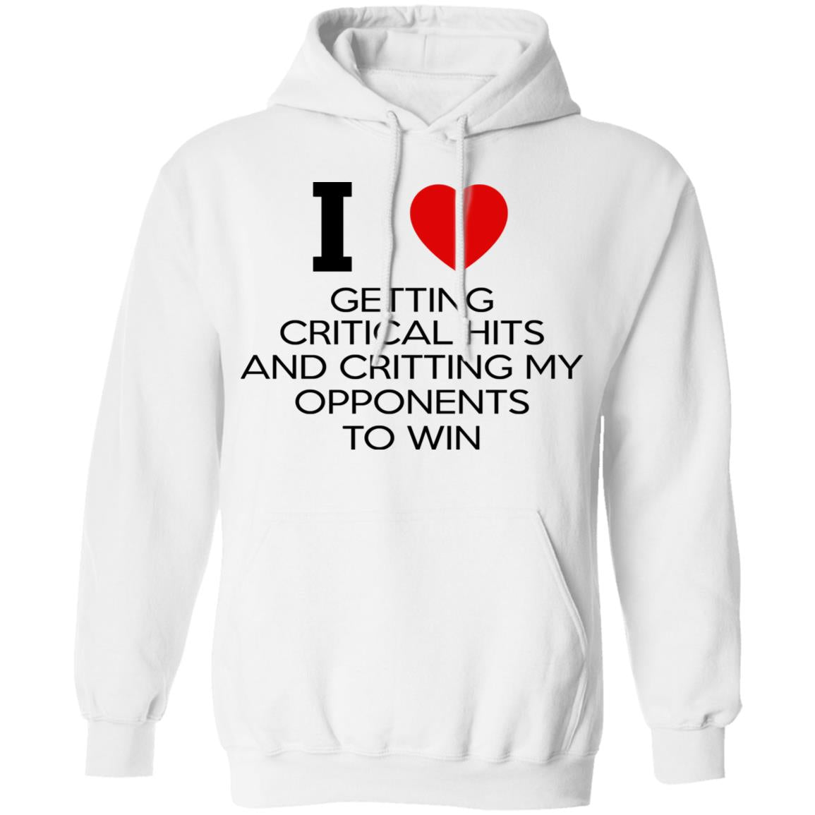I Love Getting Critical Hits And Critting My Opponents To Win Shirt