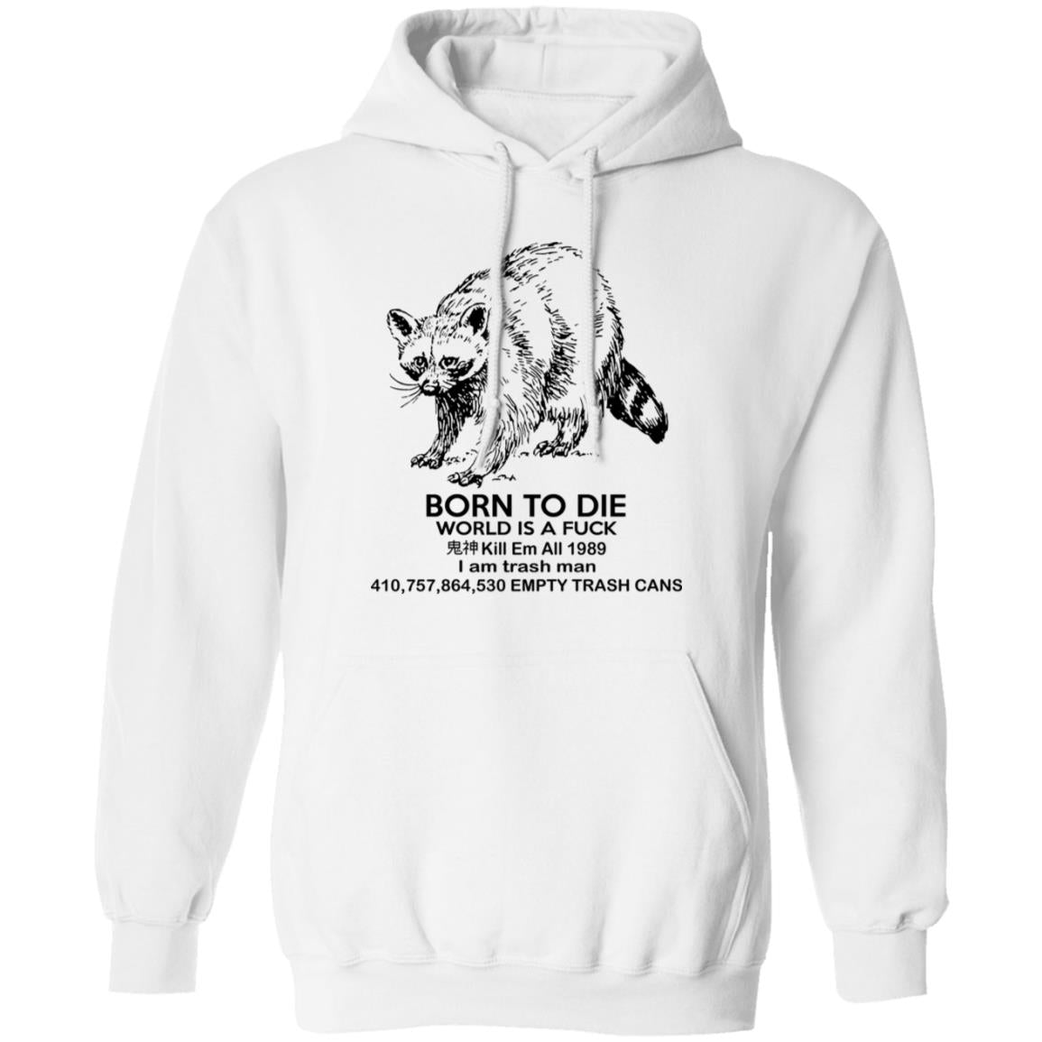 Raccoon Born To Die World Is A Fuck Shirt