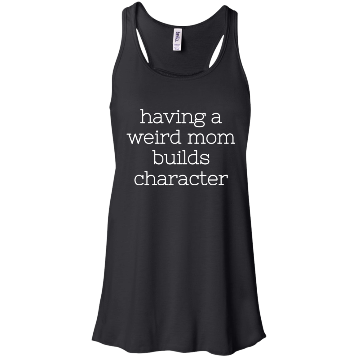 Having A Weird Mom Builds Character Shirt - TeeDragons