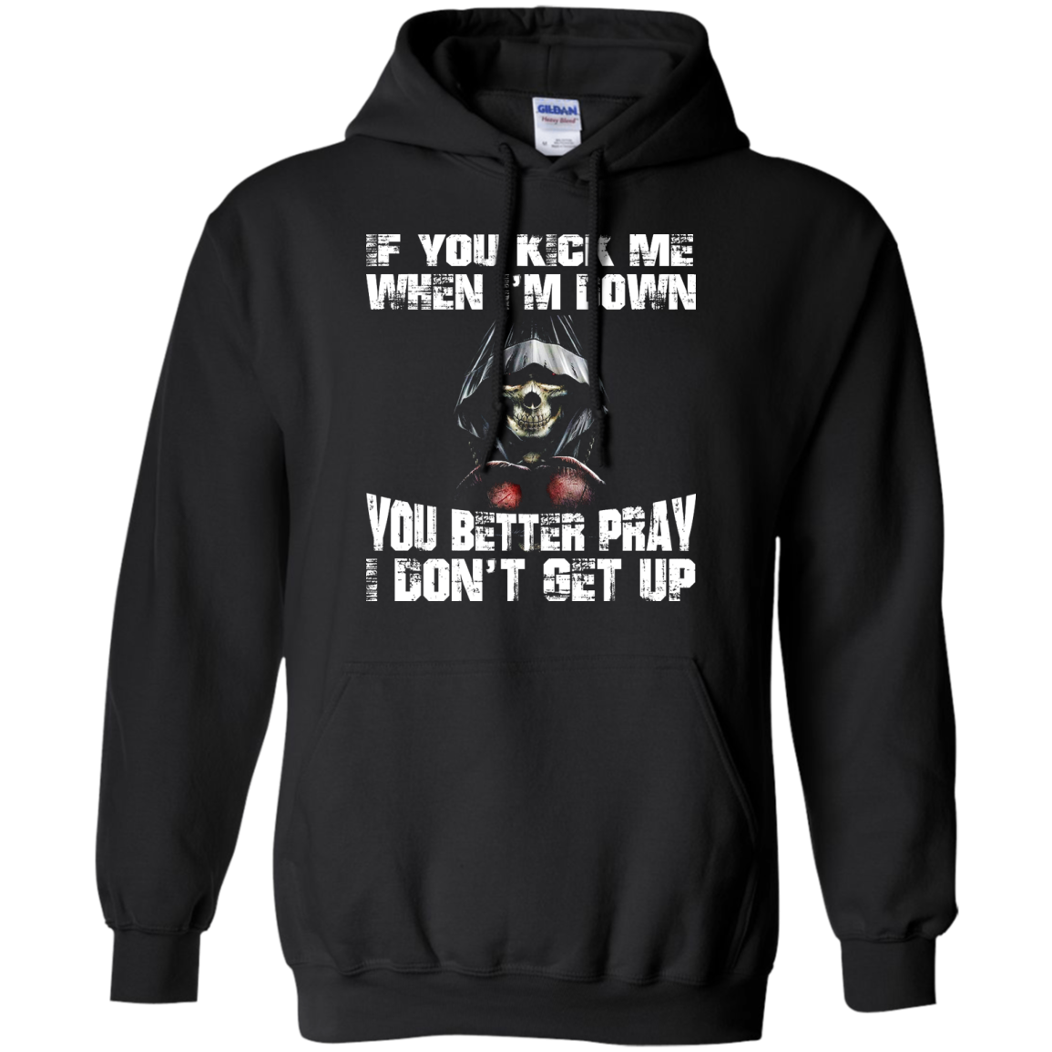 If You Kick Me When I'm Down You Better Pray I Don't Get Up Shirt, Hoodie - TeeDragons