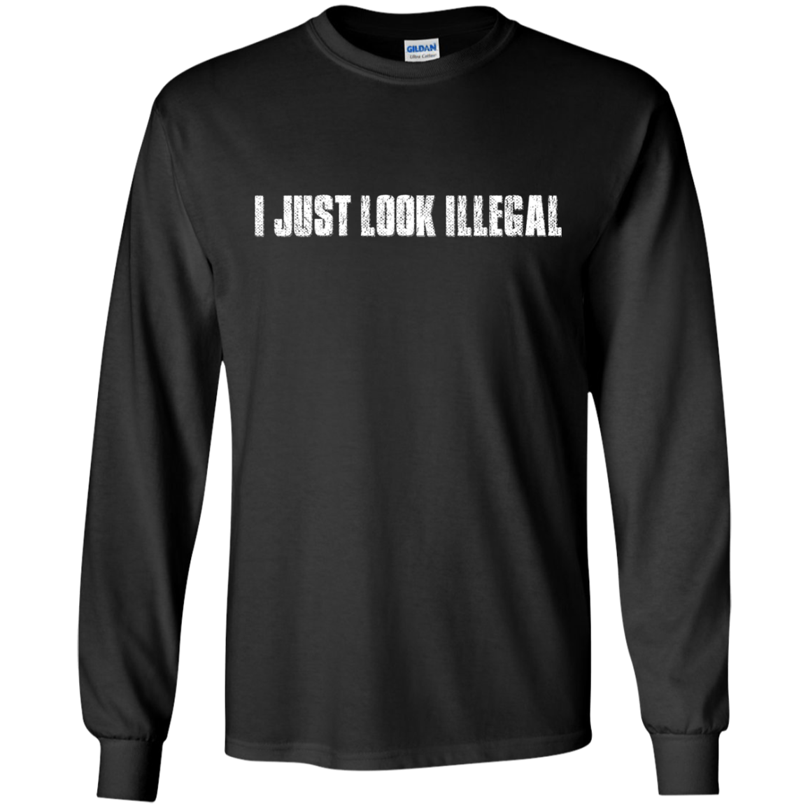 I Just Look Illegal Shirt, Hoodie, Tank - TeeDragons