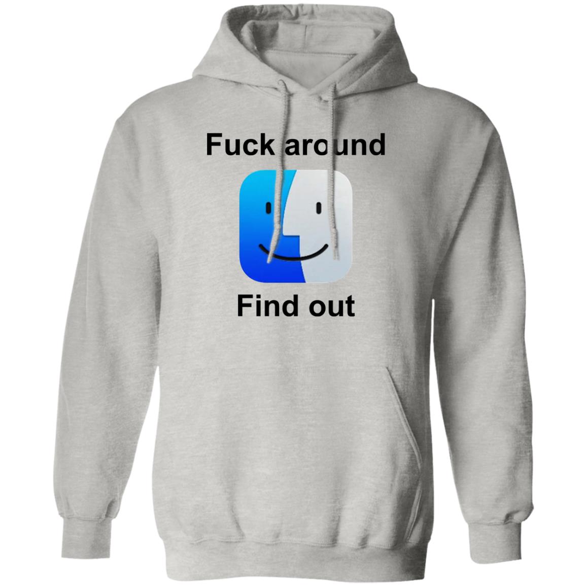 Fuck Around Find Out Shirt