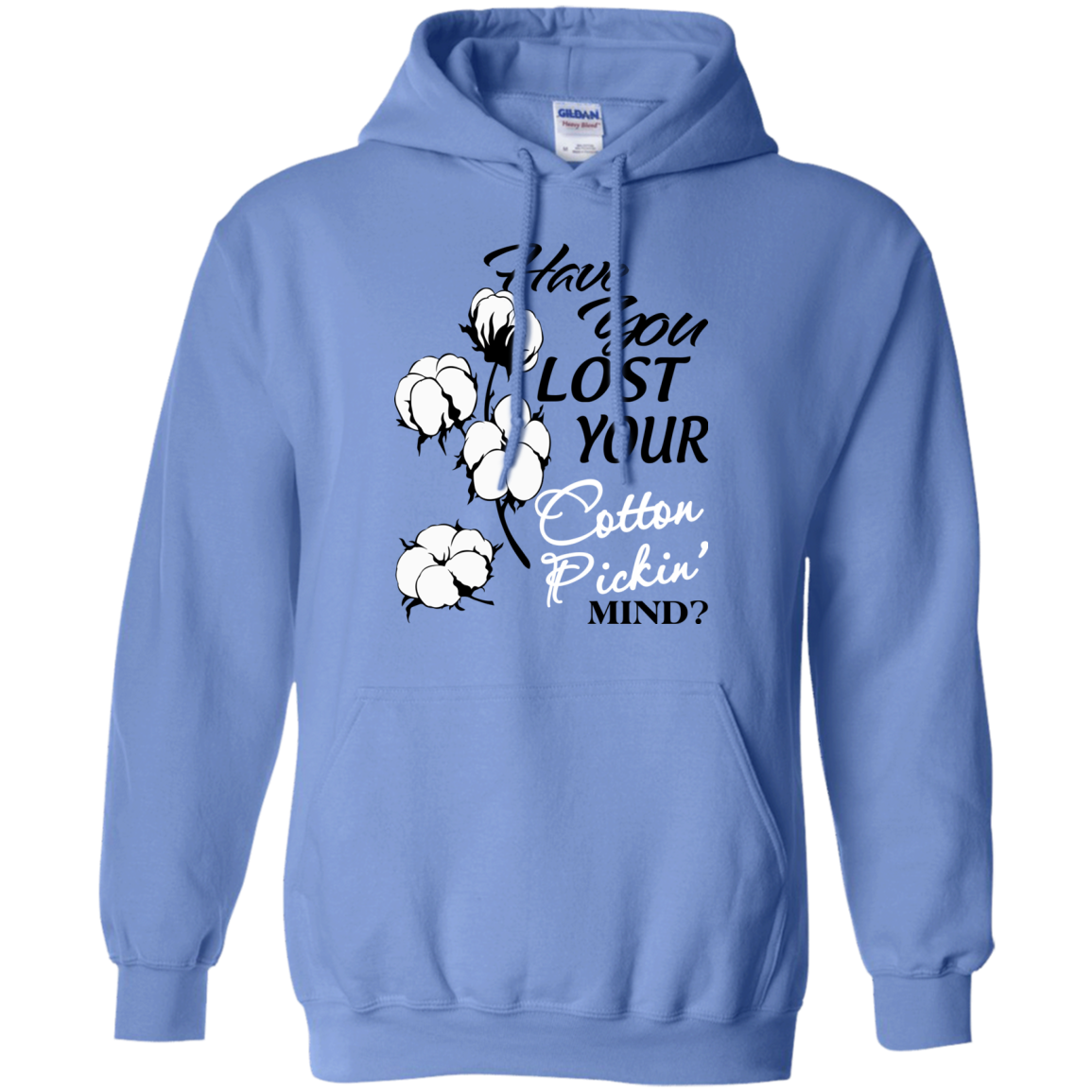 Have You Lost Your Cotton Pickin' Mind Shirt, Hoodie, Tank - TeeDragons