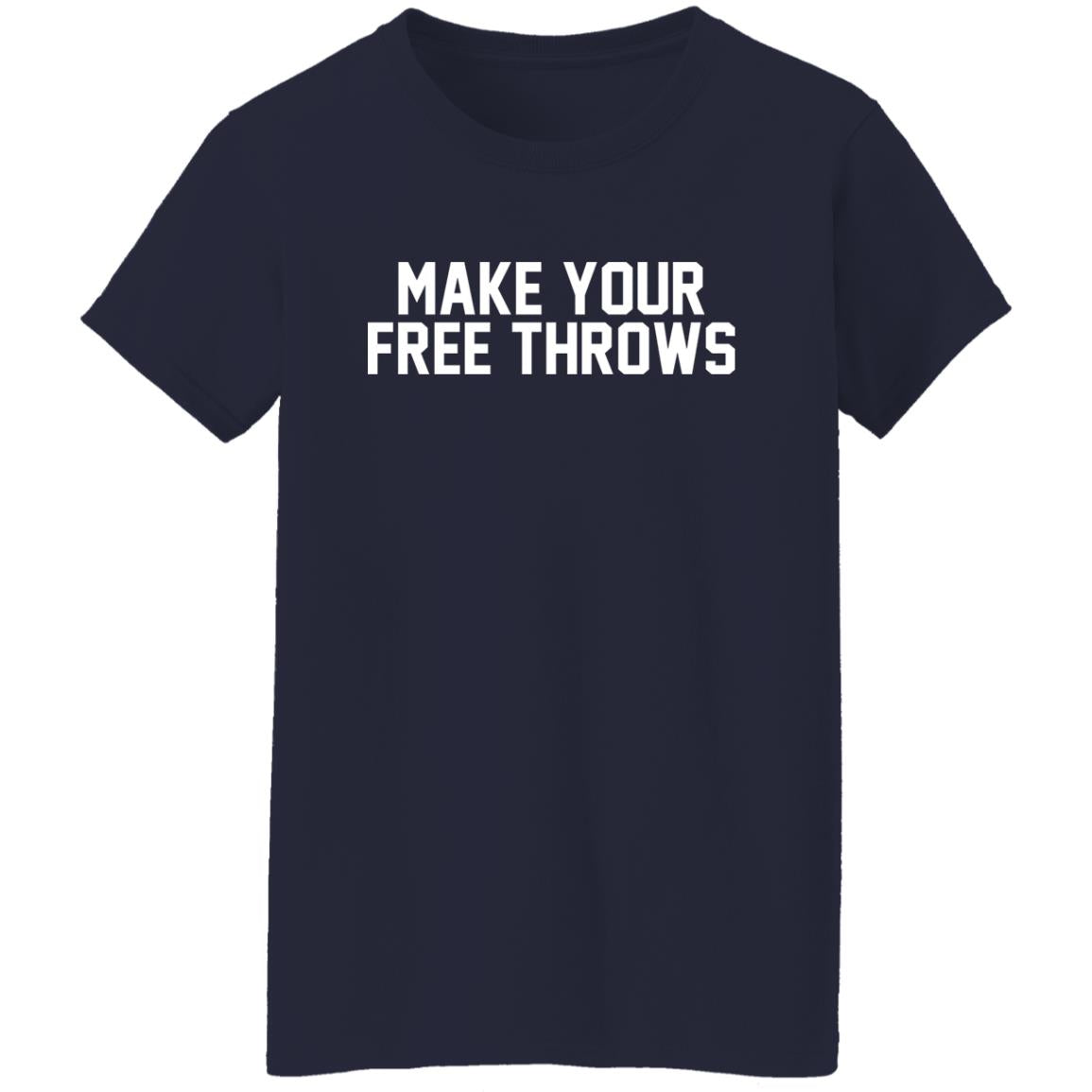 Make Your Free Throws Shirt