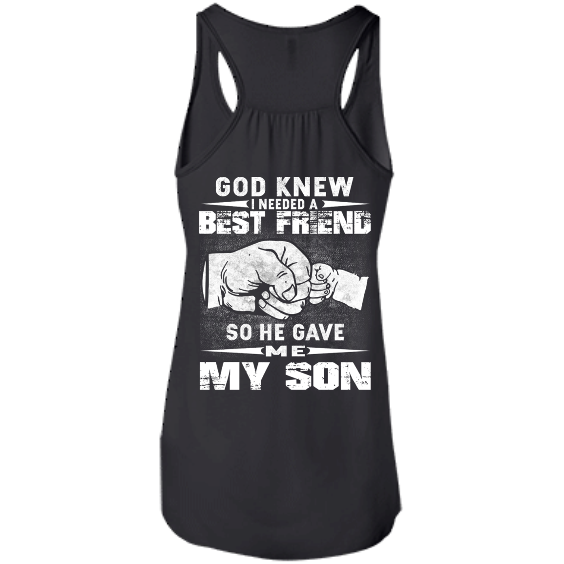 God Knew I Needed A Best Friend So He Gave Me My Son Shirt, Hoodie - TeeDragons