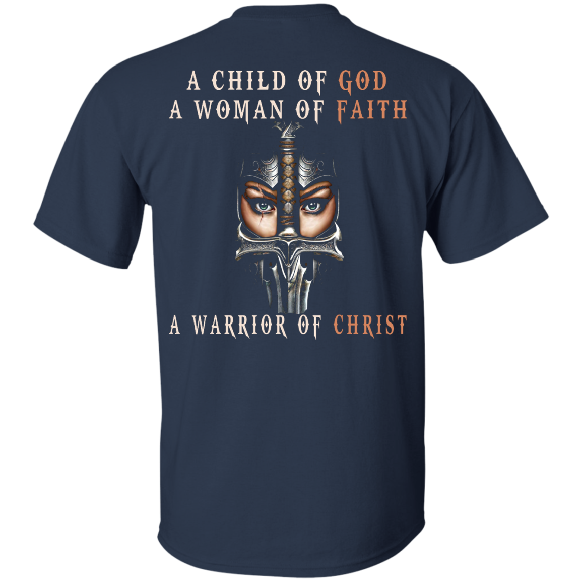 A Child Of God A Woman Of Faith A Warrior Of Christ Shirt - Back Design - TeeDragons