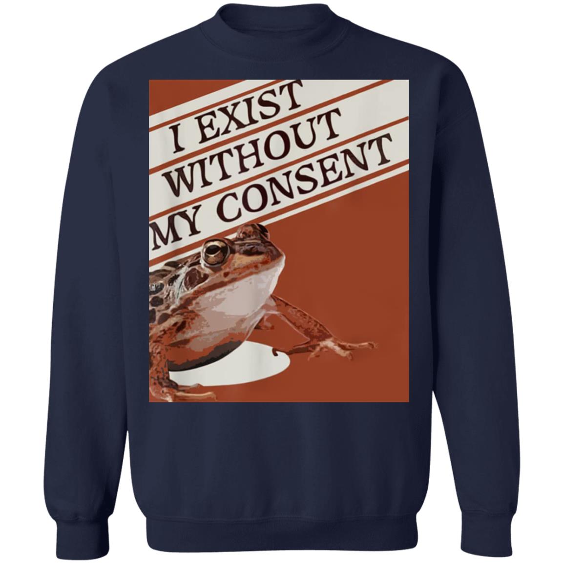 I Exist Without My Consent Shirt