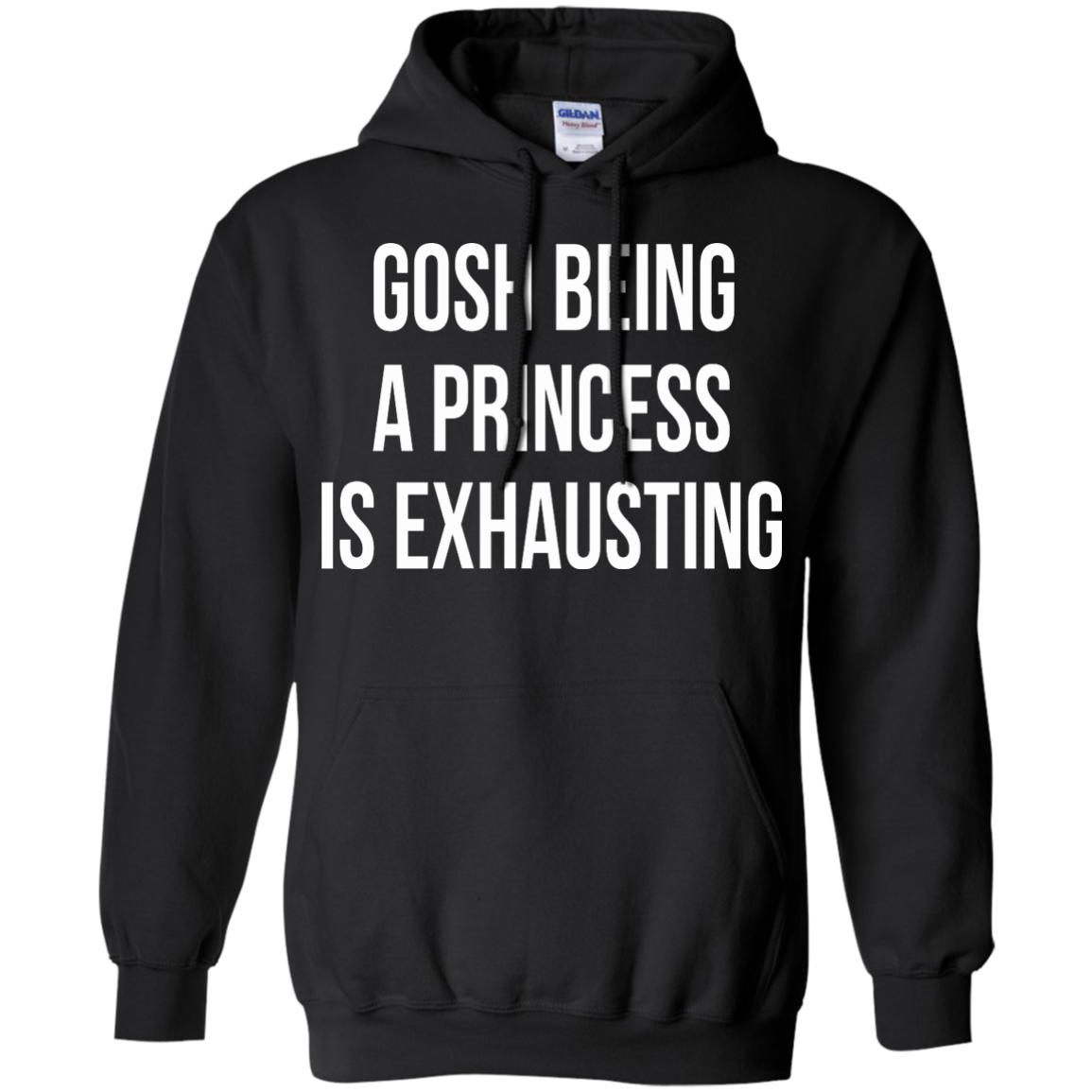 Gosh Being A Princess Is Exhausting Shirt, Hoodie, Tank - TeeDragons
