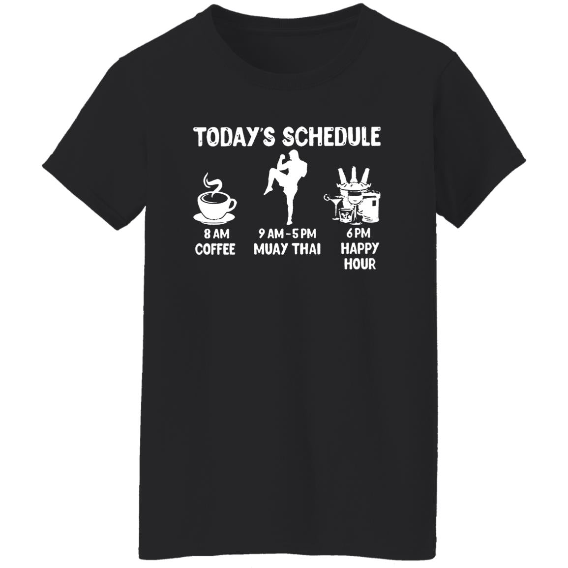 Today’s Schedule Coffee Muay Thai Happy Hour Shirt