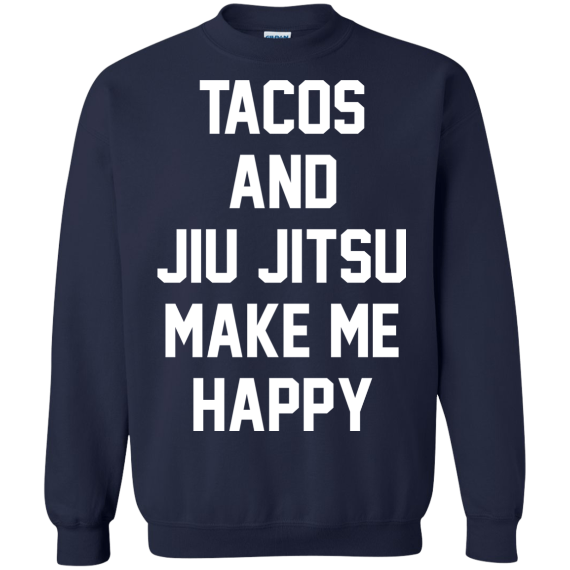 Tacos And Jiu Jitsu Make Me Happy Shirt, Hoodie - TeeDragons