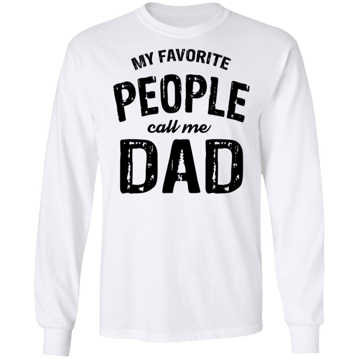 My Favorite People Call Me Dad Shirt