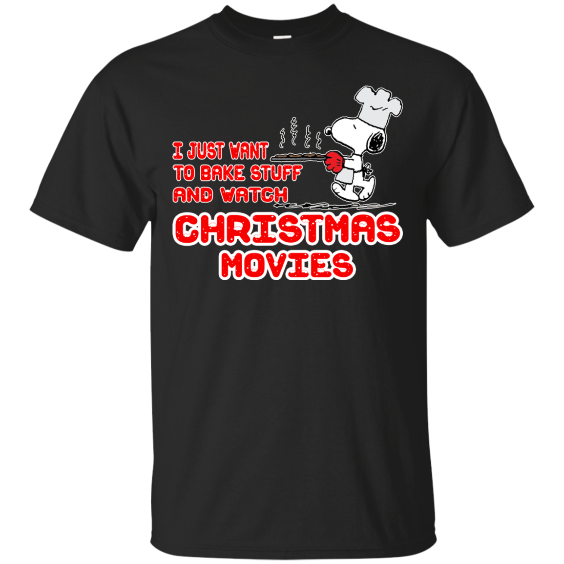 Snoopy - I Just Want To Bake Stuff And Watch Christmas Movies Shirt, Sweatshirt - TeeDragons