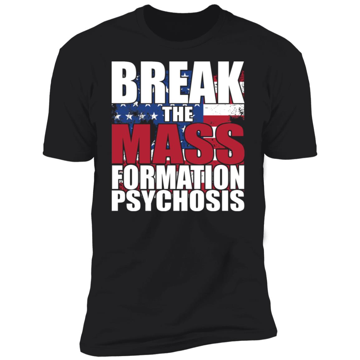 Break The Mass Formation Psychosis Shirt