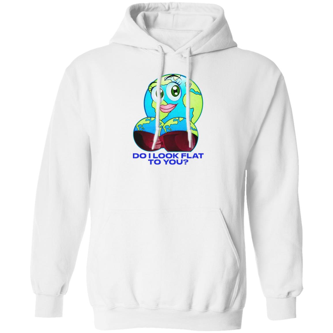 Do I Look Flat To You Shirt