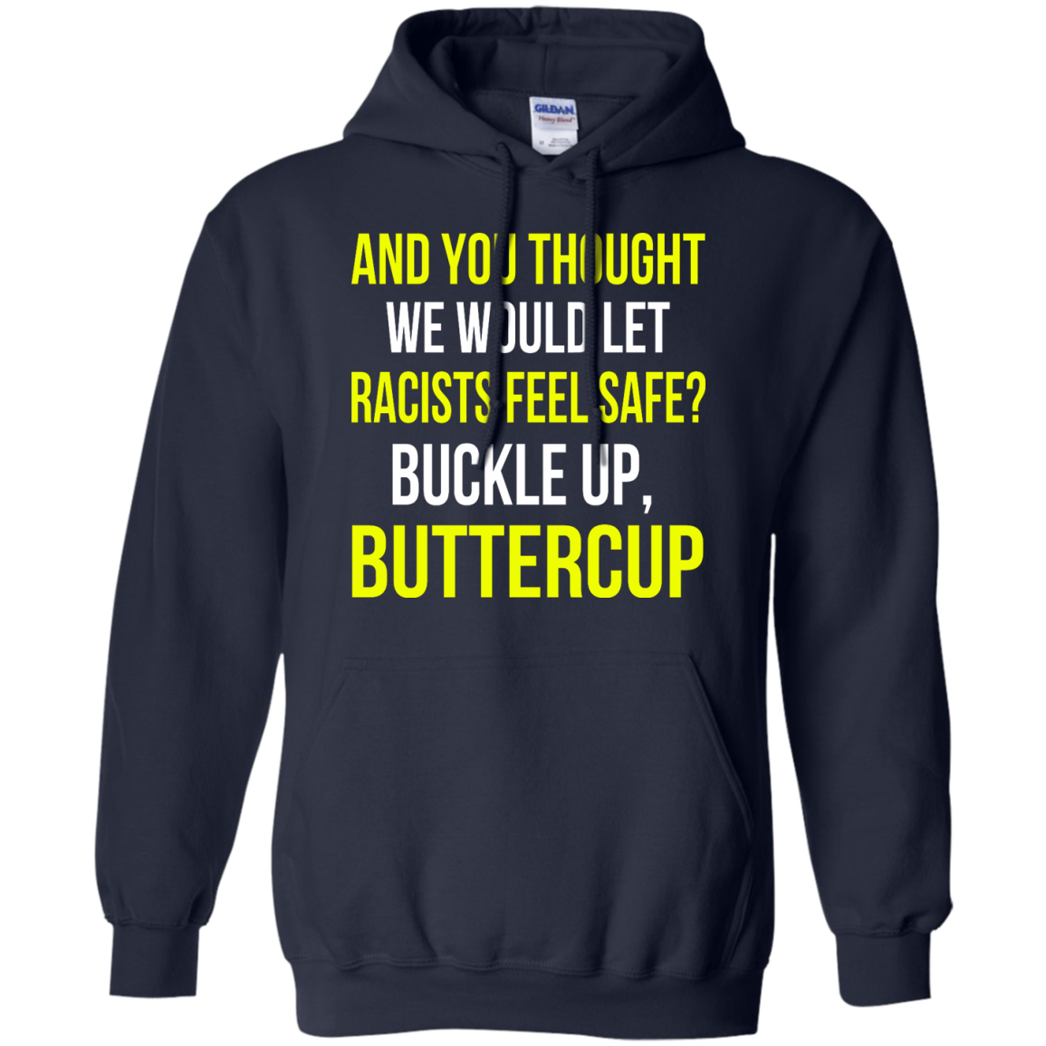 And You Thought We Would Let Racists Feel Safe T-Shirt - TeeDragons