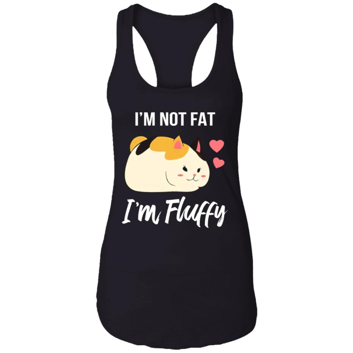I'm not fat I'm fluffy shirt