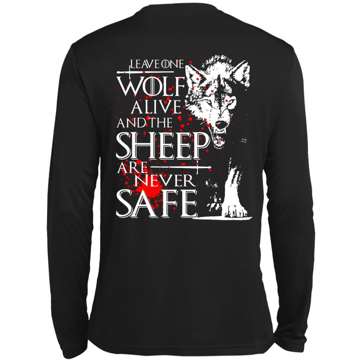 Leave One Wolf Alive And The Sheep Are Never Safe Shirt - Back Design - TeeDragons