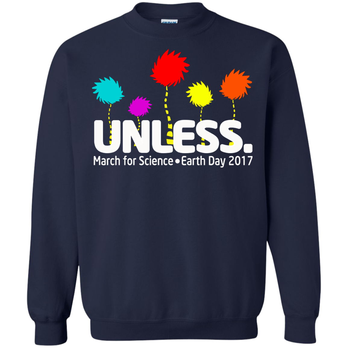 Unless. March For Science Earth Day 2017 Shirt, Hoodie, Tank - TeeDragons