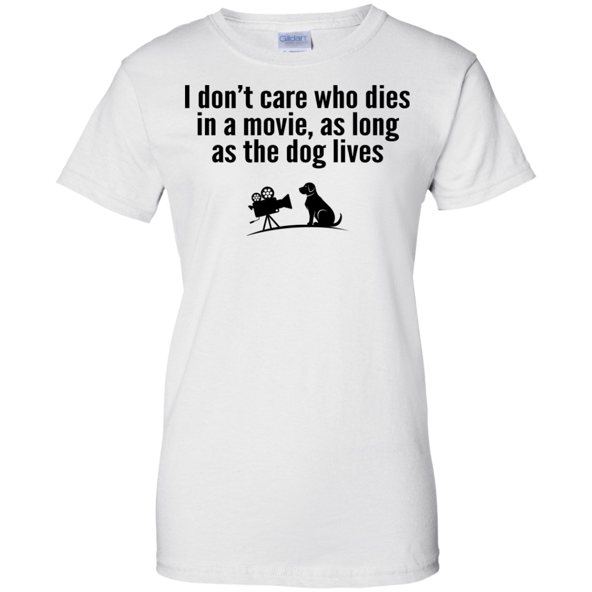 I Don't Care Who Dies In A Movie, As Long As The Dog Lives Shirt, Tank - TeeDragons