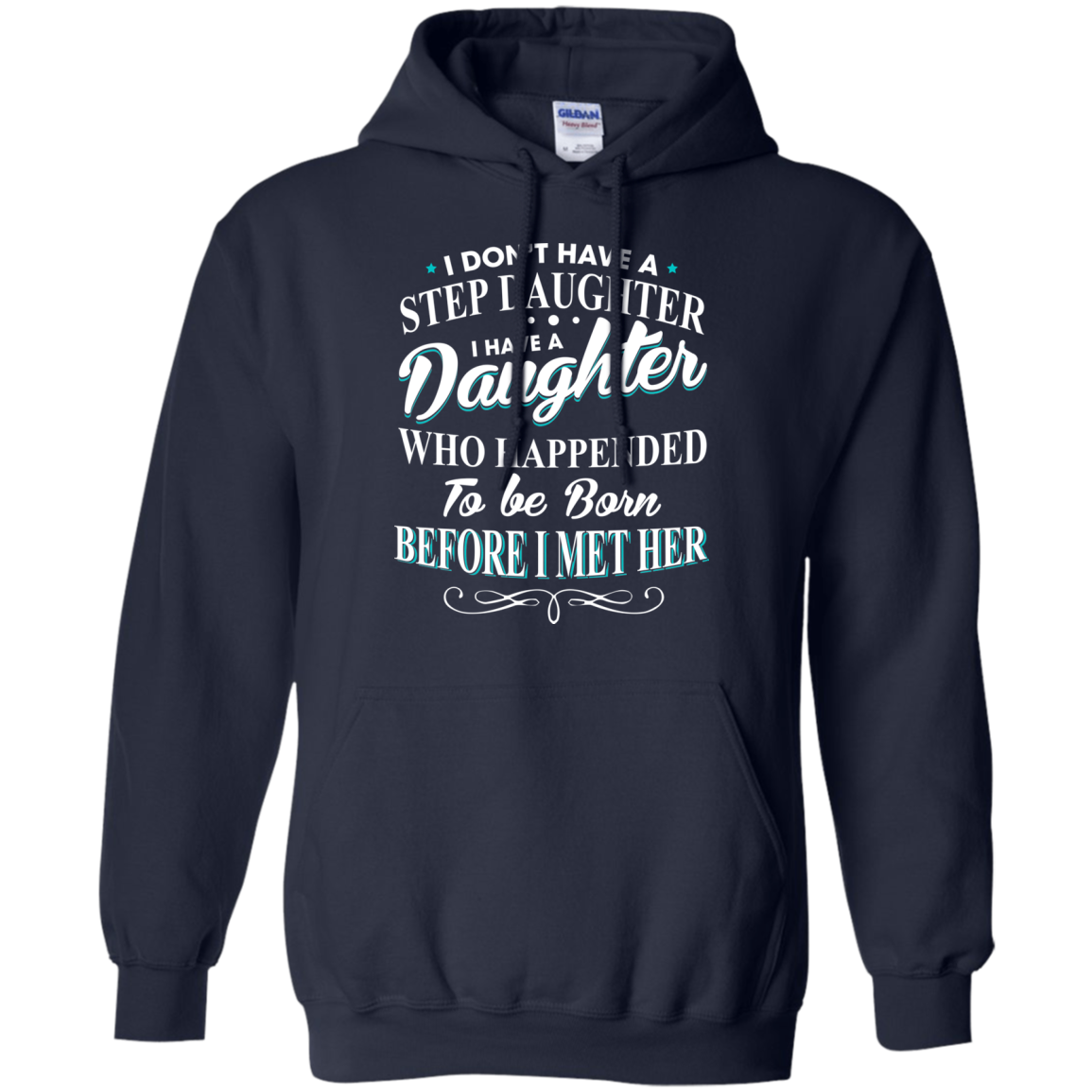 I Don't Have A Step Daughter - I Have A Daughter Shirt - TeeDragons