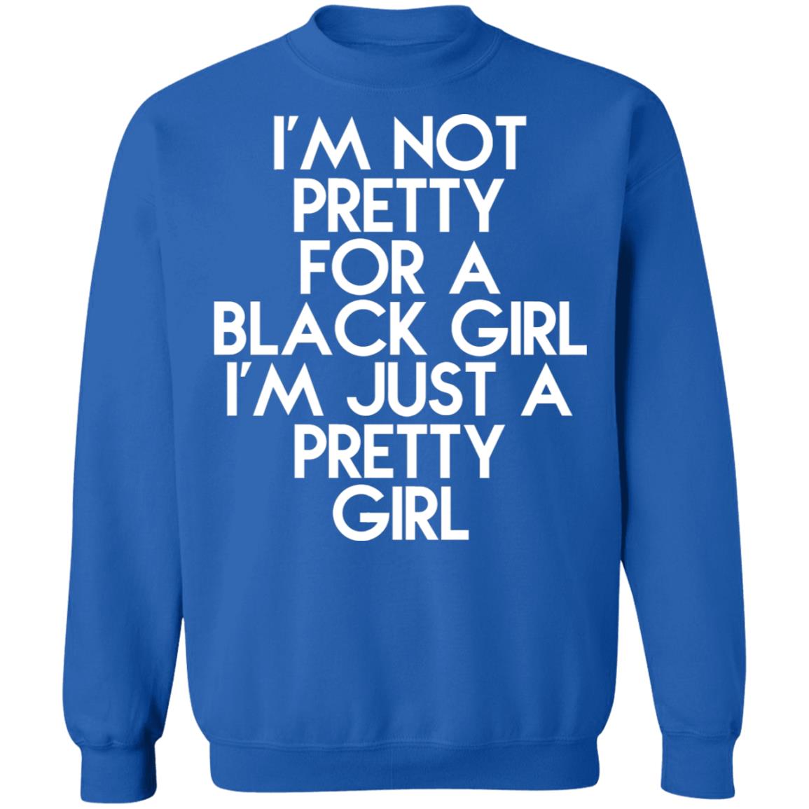 I'm Just A Pretty Girl Shirt