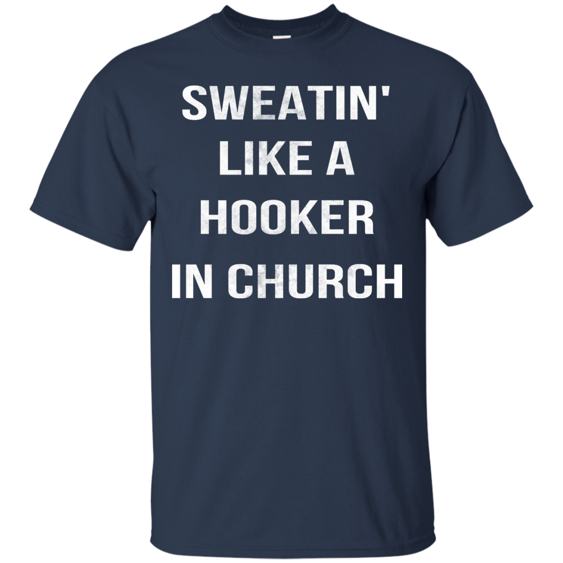 Sweatin' Like A Hooker In Church Shirt, Hoodie, Tank - TeeDragons