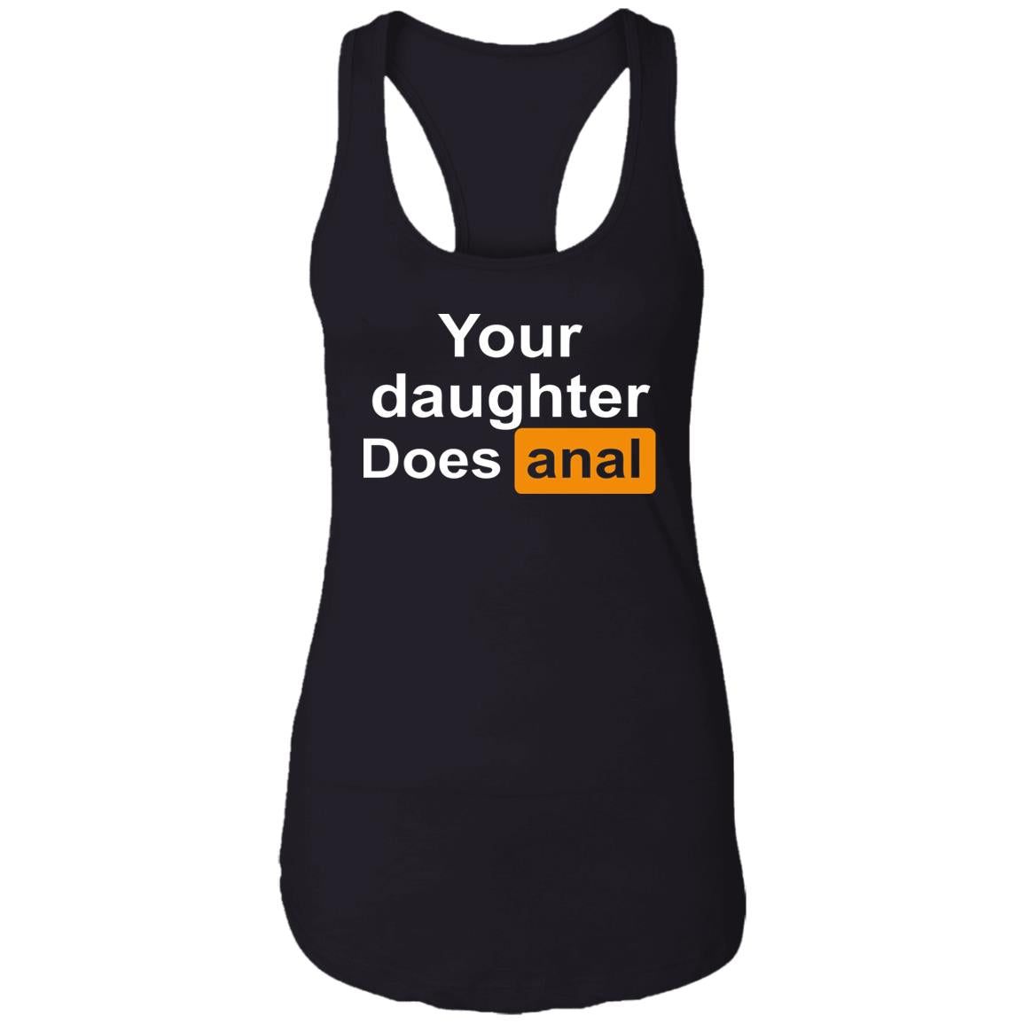 Your Daughter Does Anal Shirt