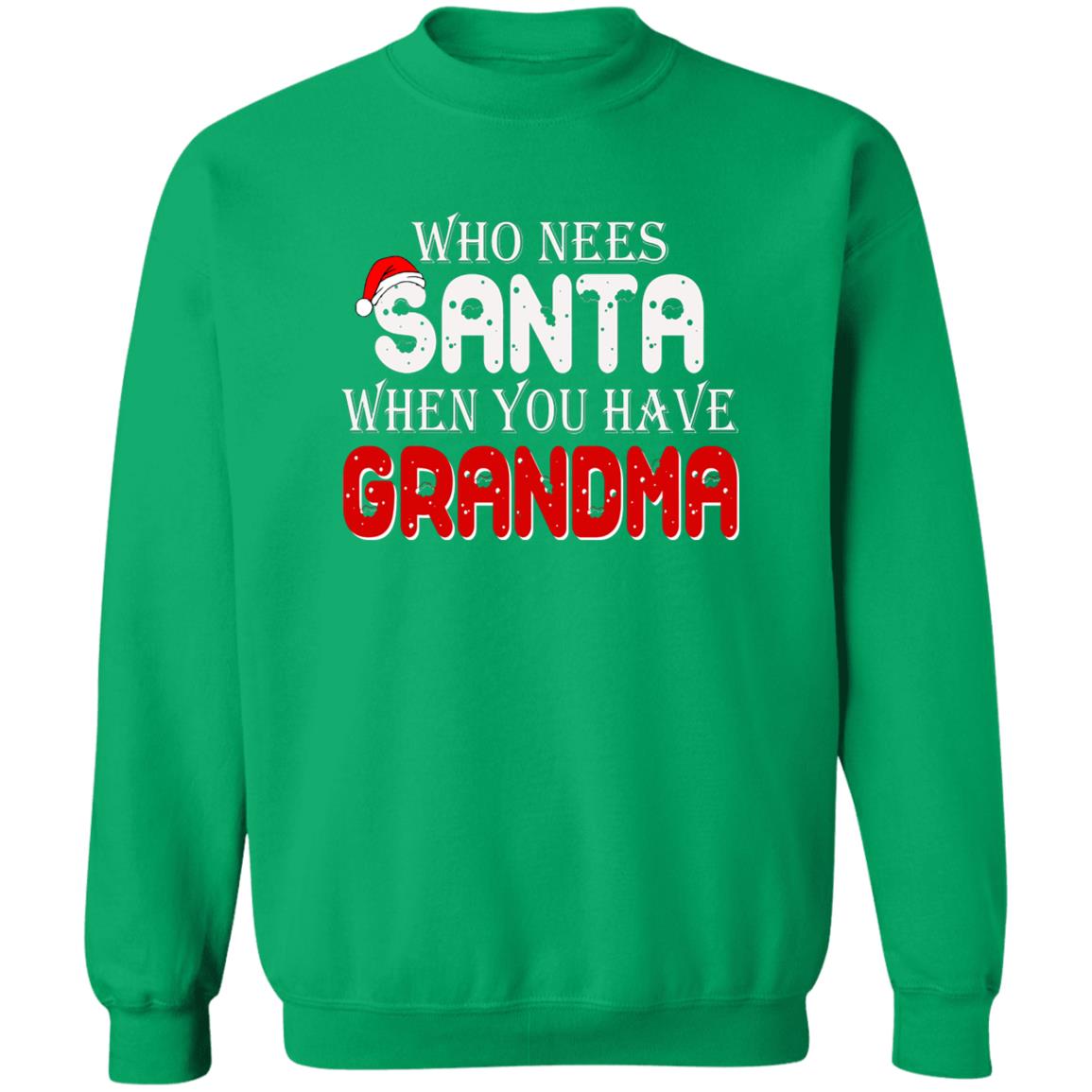 Who Needs Santa When You Have Grandma Shirt
