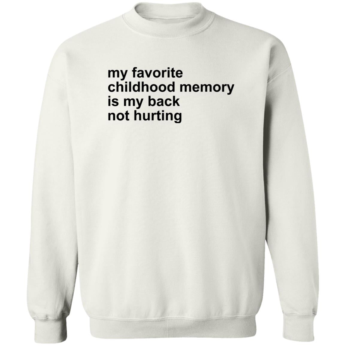 My Favorite Childhood Memory Is My Back Not Hurting Shirt