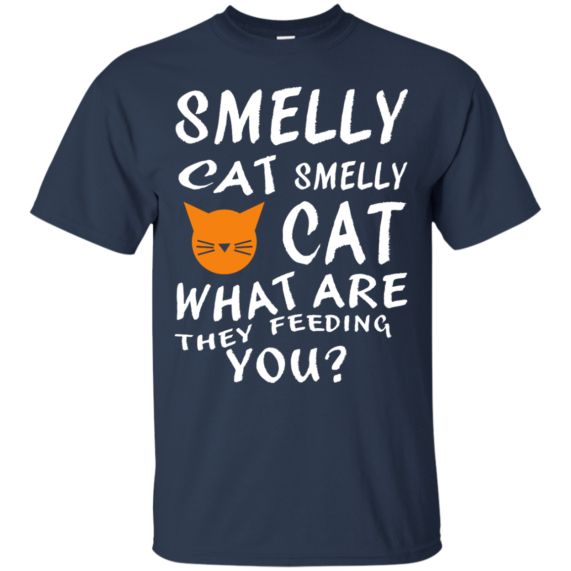 Smelly Cat What Are They Feeding You Shirt, Hoodie, Tank - TeeDragons