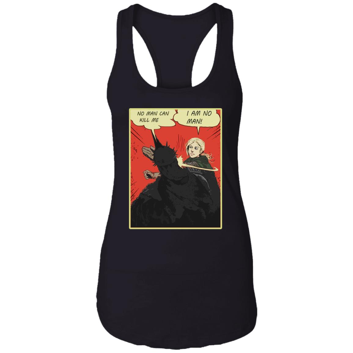 No Man Can Kill Me - I Am No Man Shirt