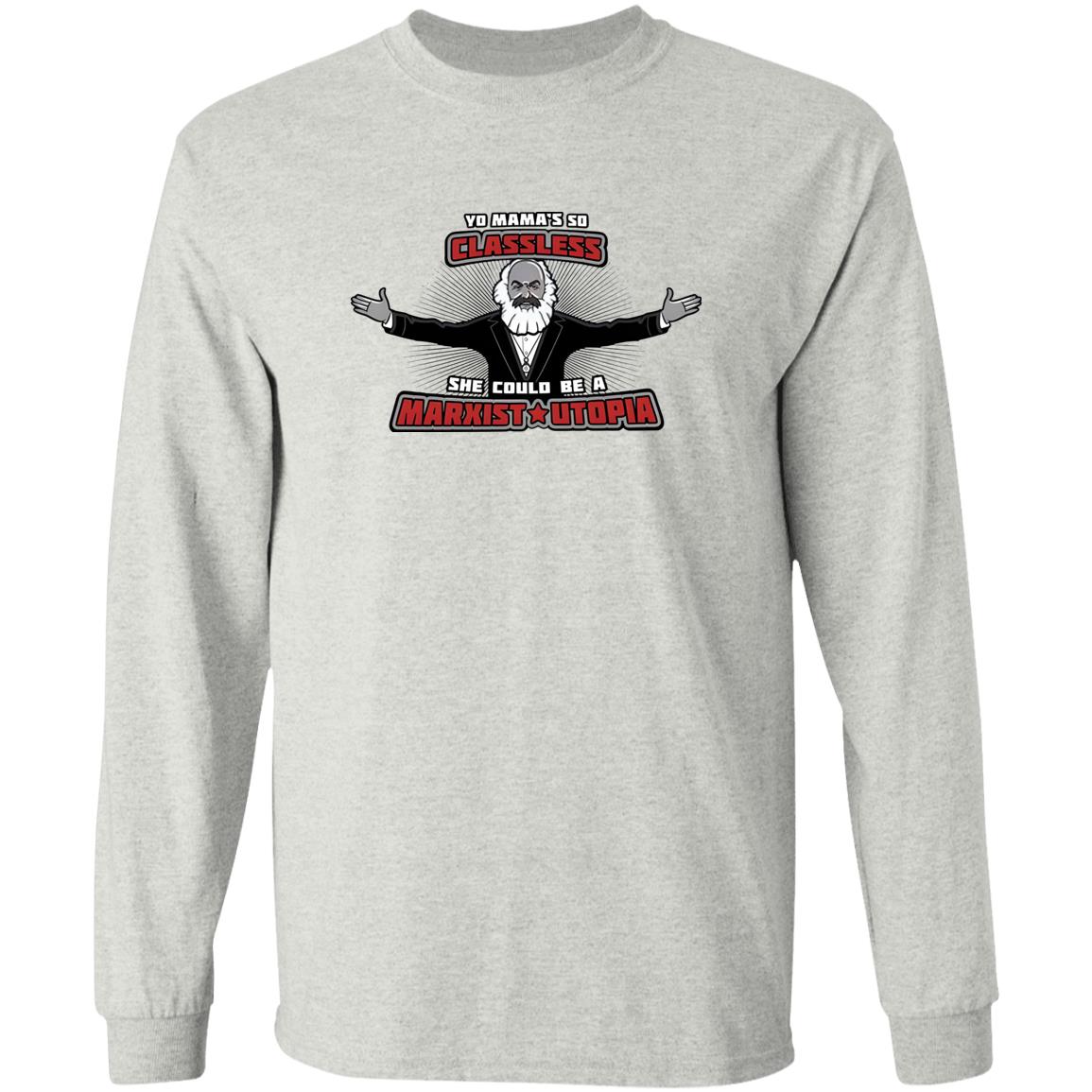Yo Mama’s So Classless She Could Be Marxist Utopia Shirt