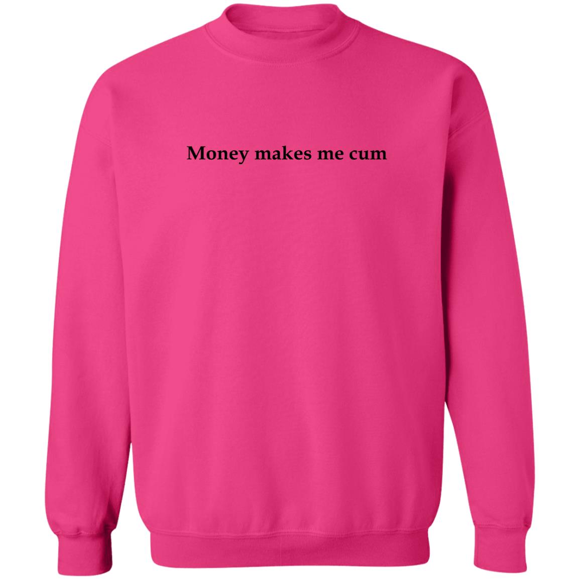 Money Makes Me Cum Shirt