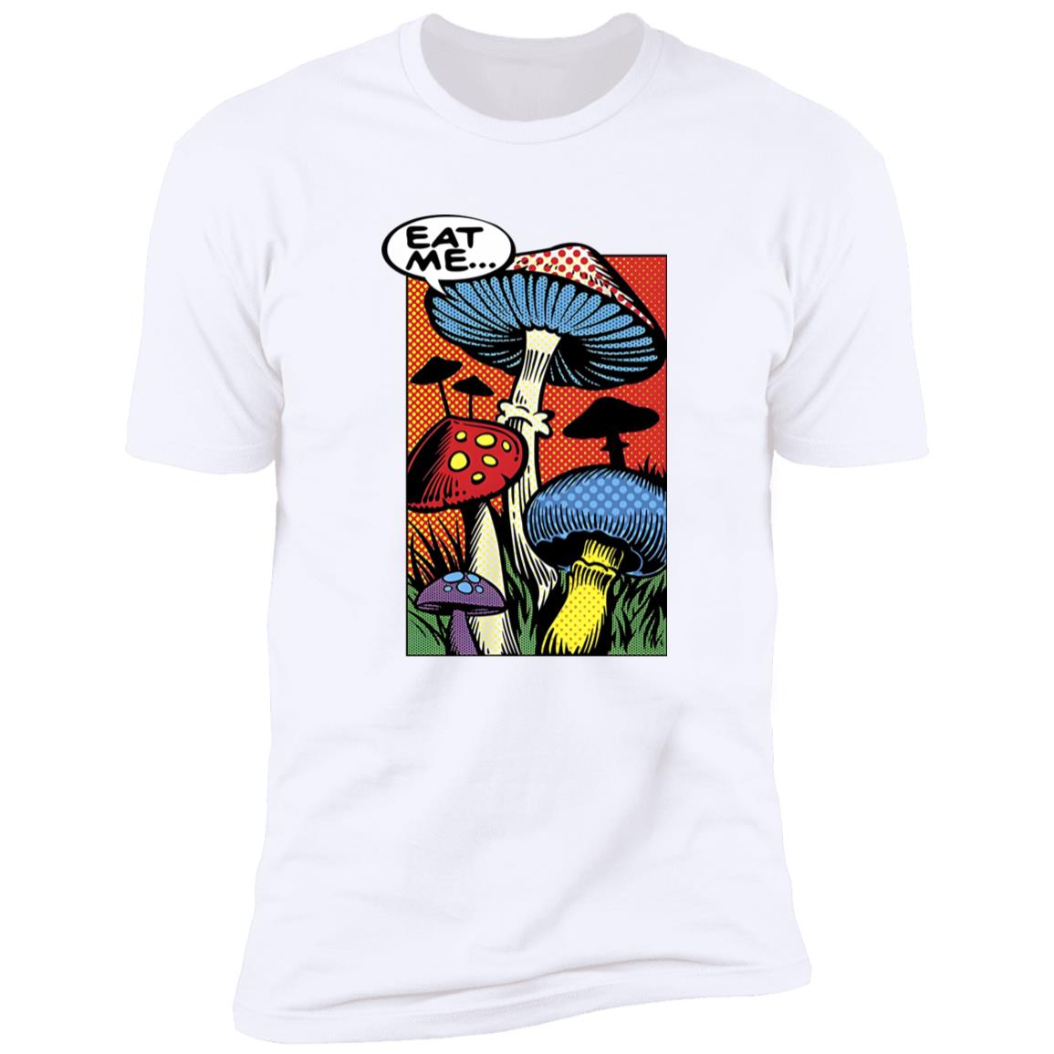 Mushrooms Eat Me Shirt - TeeDragons