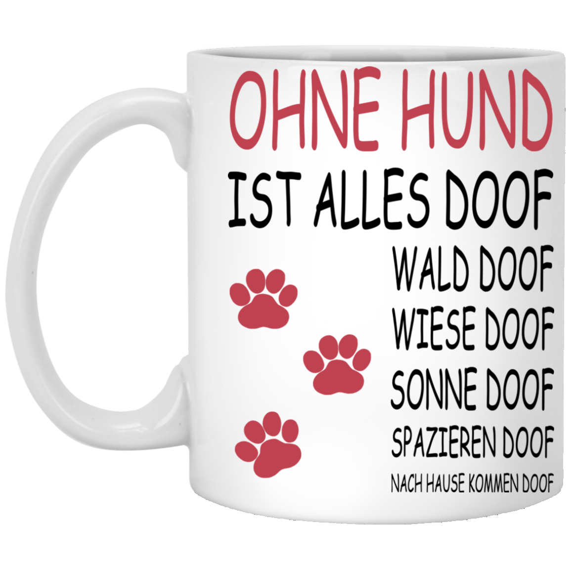Ohne Hund Ist Alles Doof Mugs - TeeDragons