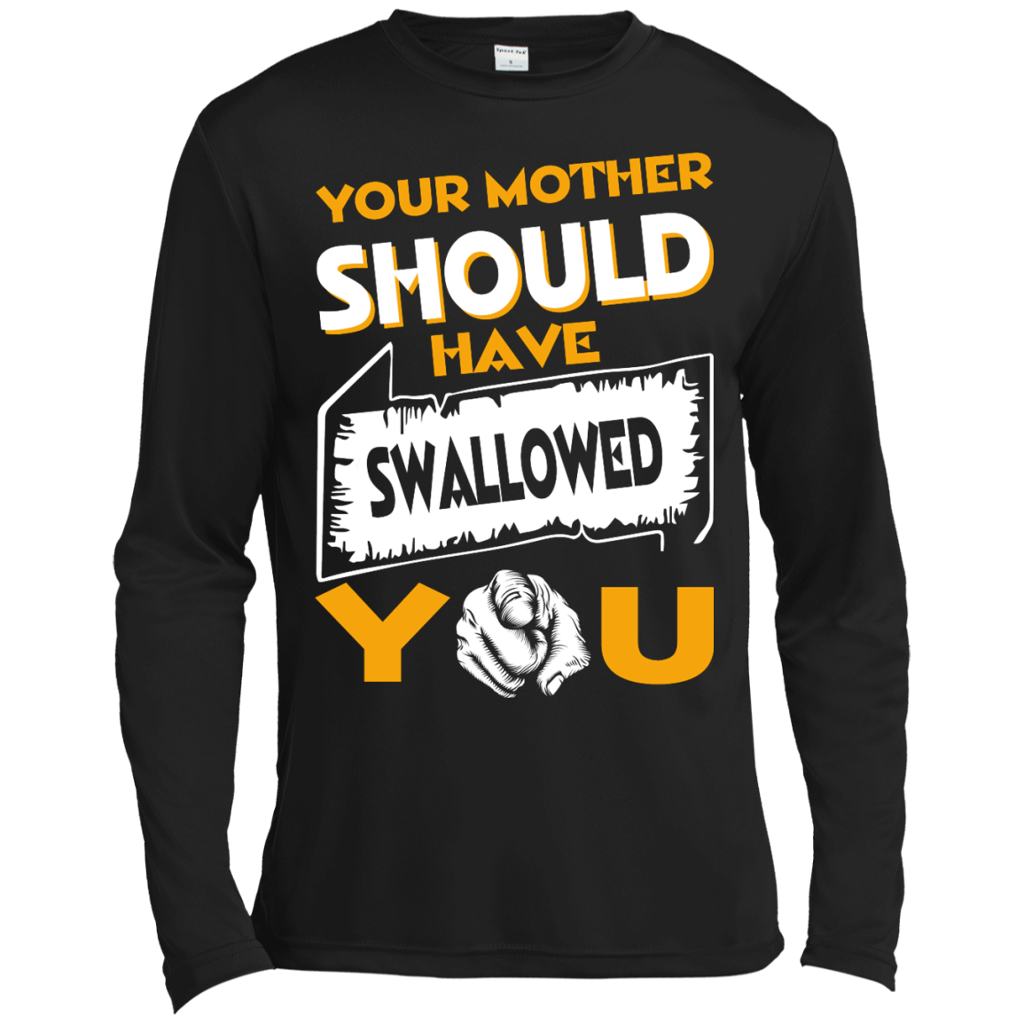 Your Mother Should Have Swallowed You Shirt, Hoodie, Tank - TeeDragons