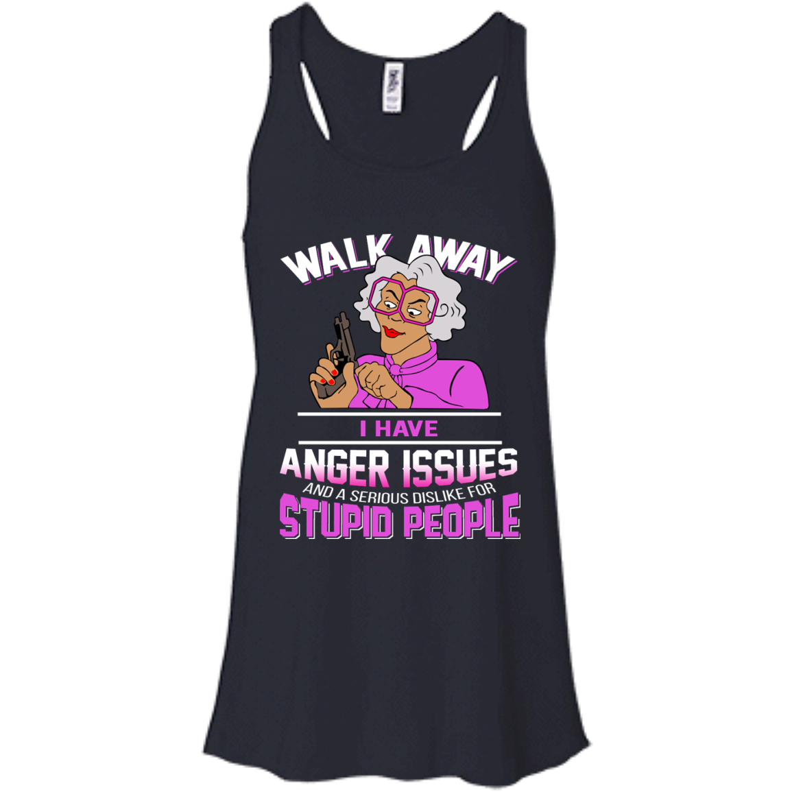 Madea - Walk Away I Have Anger Issues And A serious Dislike For Stupid People Shirt, Hoodie - TeeDragons
